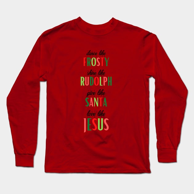 Frosty, Rudolph, Santa, Jesus Long Sleeve T-Shirt by Brooke Rae's